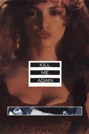 Kill Me Again - Fatale Begegnung